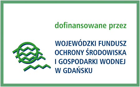 dofinansowanie: Wojewódzki Fundusz Ochrony Środowiska i Gospodarki Wodnej w Gdańsku